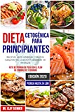 Dieta Cetogénica para Principiantes #2020: Recetas Keto Rápidas y Fáciles. Reajuste su Cuerpo y...